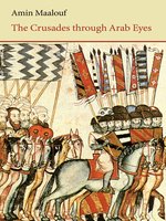 The Crusades Through Arab Eyes